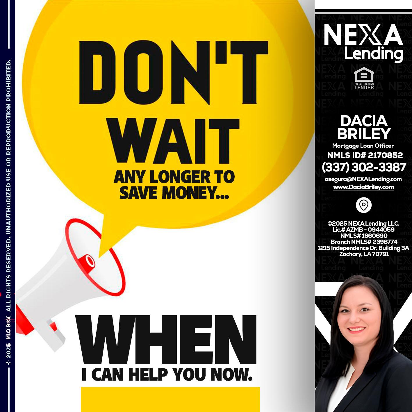 DONT WAIT - Dacia Briley -Mortgage Loan Originator