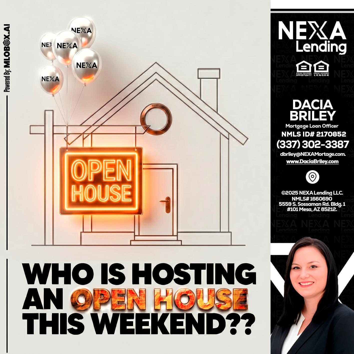 OPEN HOUSES - Dacia Briley -Mortgage Loan Originator