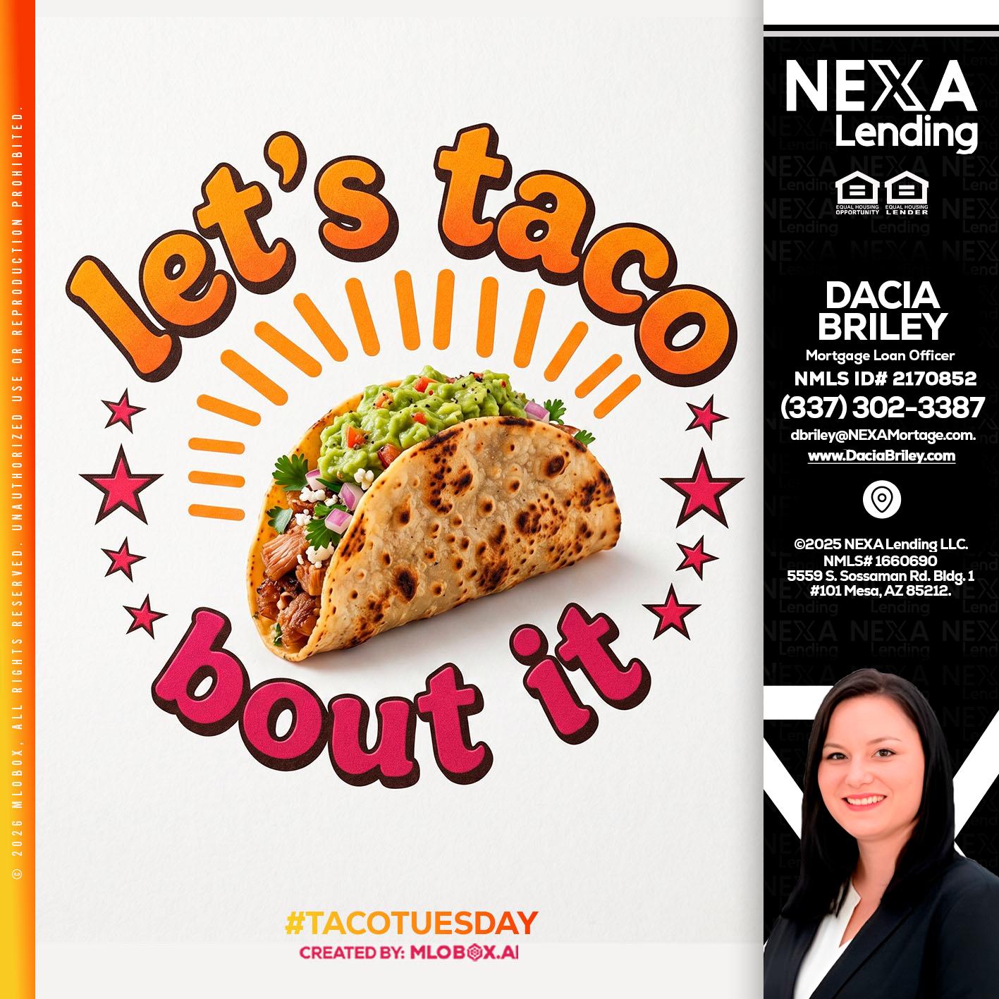 lets taco bout it - Dacia Briley -Mortgage Loan Originator